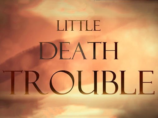 game pic for Little death trouble unlimited